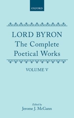 The Complete Poetical Works: Volume 5: Don Juan - George Gordon Byron  Lord