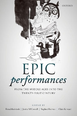 Epic Performances from the Middle Ages into the Twenty-First Century - 