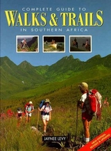 Complete Guide to Walks and Trails in Southern Africa - Levy, Jaynee