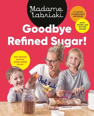 Goodbye Refined Sugar! -  Madame Labriski