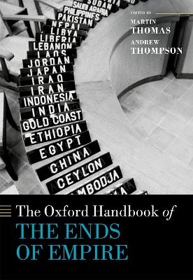 The Oxford Handbook of the Ends of Empire - 