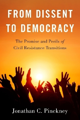 From Dissent to Democracy - Jonathan C. Pinckney