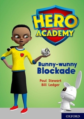 Hero Academy: Oxford Level 11, Lime Book Band: Bunny-wunny Blockade - Paul Stewart