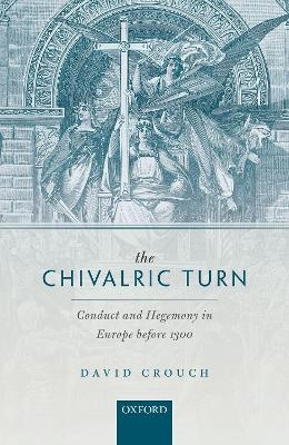 The Chivalric Turn - David Crouch