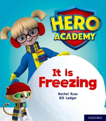 Hero Academy: Oxford Level 3, Yellow Book Band: It is Freezing - Rachel Russ
