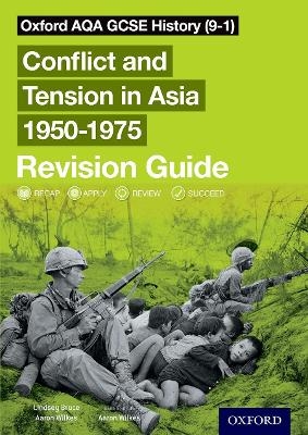 Oxford AQA GCSE History (9-1): Conflict and Tension in Asia 1950-1975 Revision Guide - Lindsay Bruce