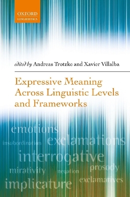 Expressive Meaning Across Linguistic Levels and Frameworks - 