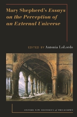 Mary Shepherd's Essays on the Perception of an External Universe - 