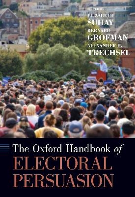 The Oxford Handbook of Electoral Persuasion - 