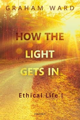 How the Light Gets In - Graham Ward