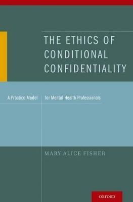 The Ethics of Conditional Confidentiality - Mary Alice Fisher