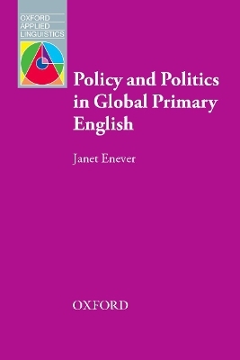 Policy and Politics in Global Primary English - Janet Enever