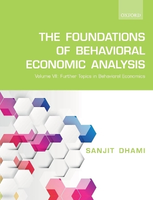 The Foundations of Behavioral Economic Analysis - Sanjit Dhami