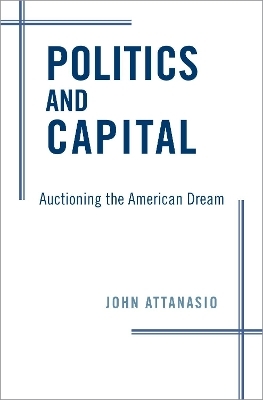 Politics and Capital - John Attanasio