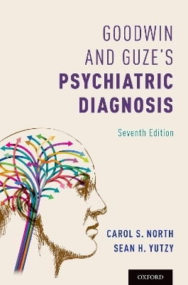 Goodwin and Guze's Psychiatric Diagnosis 7th Edition - Dr Carol North, Dr Sean Yutzy