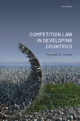 Competition Law in Developing Countries - Thomas K. Cheng