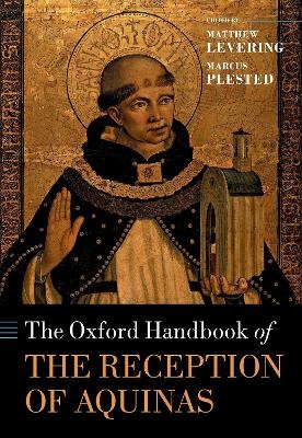 The Oxford Handbook of the Reception of Aquinas - 