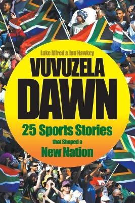 Vuvuzela Dawn - Luke Alfred, Ian Hawkey