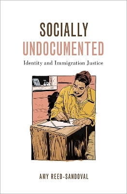 Socially Undocumented - Amy Reed-Sandoval