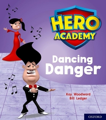 Hero Academy: Oxford Level 6, Orange Book Band: Dancing Danger - Kay Woodward