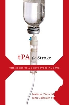 tPA for Stroke - M.D. Zivin  Ph.D. Justin A., John Galbraith Simmons