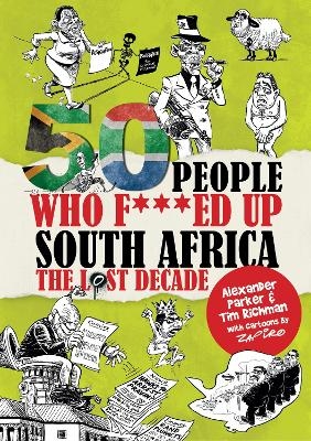 50 People Who F***ed Up South Africa - Alexander Parker, Tim Richman
