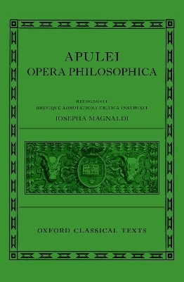 Apuleius: Philosophical Works (Apulei Opera Philosophica) - Giuseppina Magnaldi