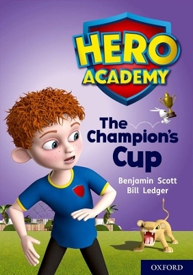 Hero Academy: Oxford Level 9, Gold Book Band: The Champion's Cup - Benjamin Scott