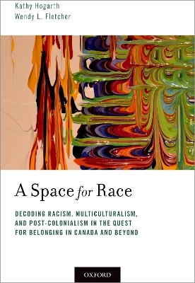 A Space for Race - Kathy Hogarth, Wendy L. Fletcher