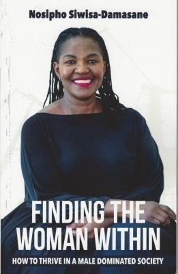 Finding the Woman Within - Nosipho Siwisa-Damasane