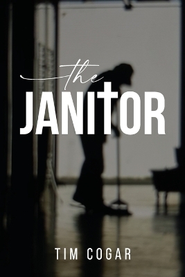 The Janitor - Tim Cogar