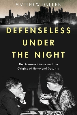 Defenseless Under the Night - Matthew Dallek