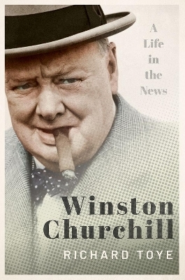 Winston Churchill - Richard Toye
