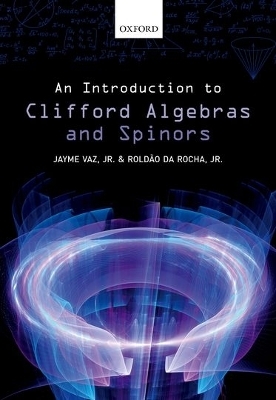 An Introduction to Clifford Algebras and Spinors - Jr. Vaz  Jayme, Jr. da Rocha  Roldão