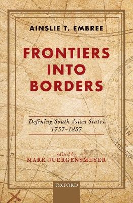 Frontiers into Borders - Late Professor Ainslie T. Embree
