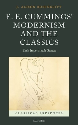 E. E. Cummings' Modernism and the Classics - J. Alison Rosenblitt