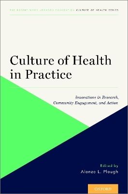 Culture of Health in Practice - Alonzo L. Plough