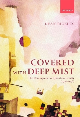 Covered with Deep Mist - Dean Rickles