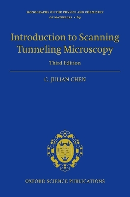 Introduction to Scanning Tunneling Microscopy Third Edition - C. Julian Chen