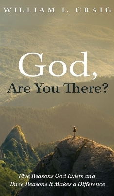 God, Are You There? - William L Craig