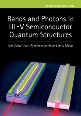Bands and Photons in III-V Semiconductor Quantum Structures - Igor Vurgaftman, Matthew P. Lumb, Jerry R. Meyer