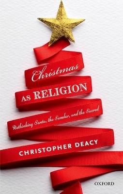 Christmas as Religion - Christopher Deacy