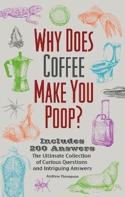 Why Does Coffee Make You Poop? - Andrew Thompson