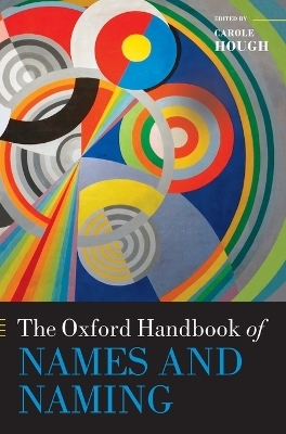 The Oxford Handbook of Names and Naming - 