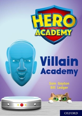 Hero Academy: Oxford Level 12, Lime+ Book Band: Villain Academy - Sam Gayton