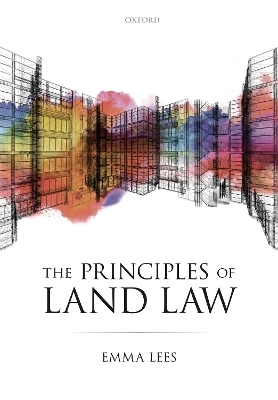 The Principles of Land Law - Emma Lees