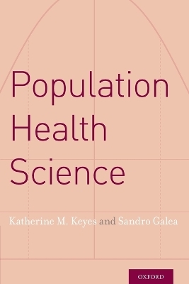 Population Health Science - Katherine M. Keyes, Sandro Galea