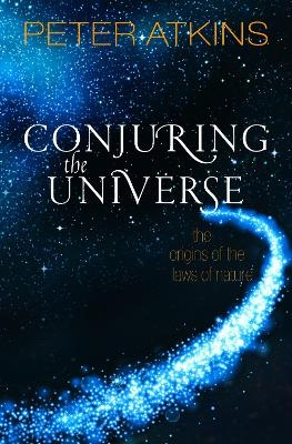 Conjuring the Universe - Peter Atkins