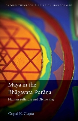 Māyā in the Bhāgavata Purāṇa - Gopal K. Gupta