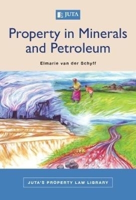 Property in minerals and petroleum - E. van der Schyff